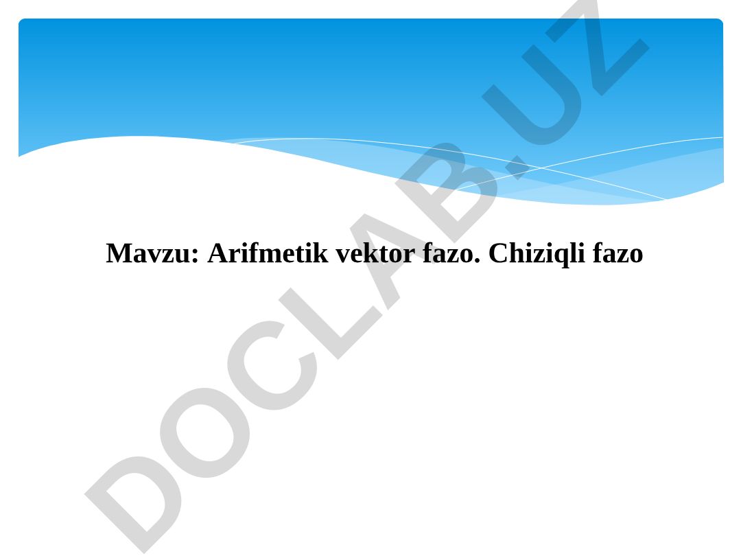 Arifmetik vektor fazo. Chiziqli fazo