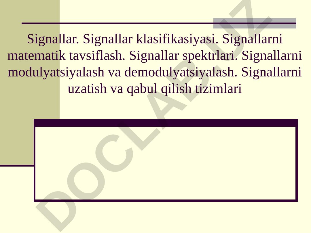 Signallar va ularning tasnifi, matematik tavsifi va uzatish tizimlari