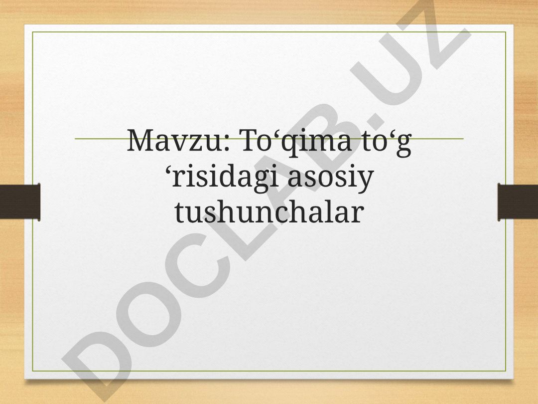To‘qima to‘g‘risidagi asosiy tushunchalar
