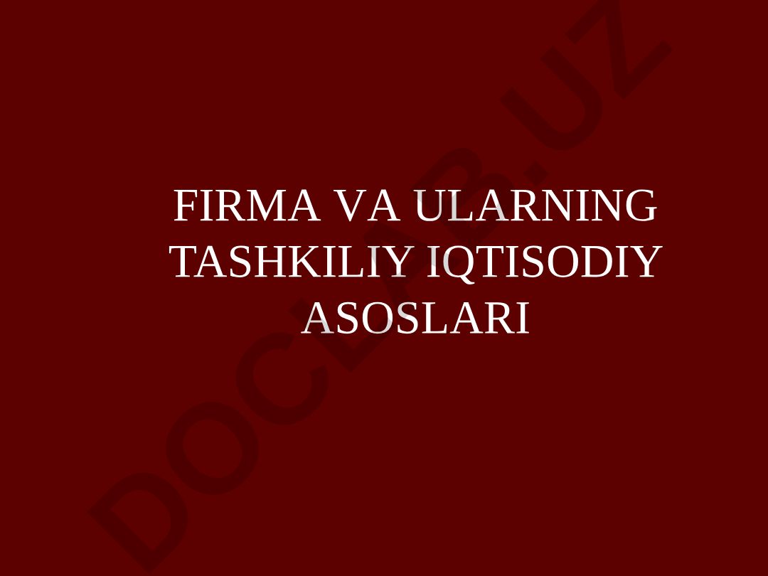 Firma va ularning tashkiliy iqtisodiy asoslari