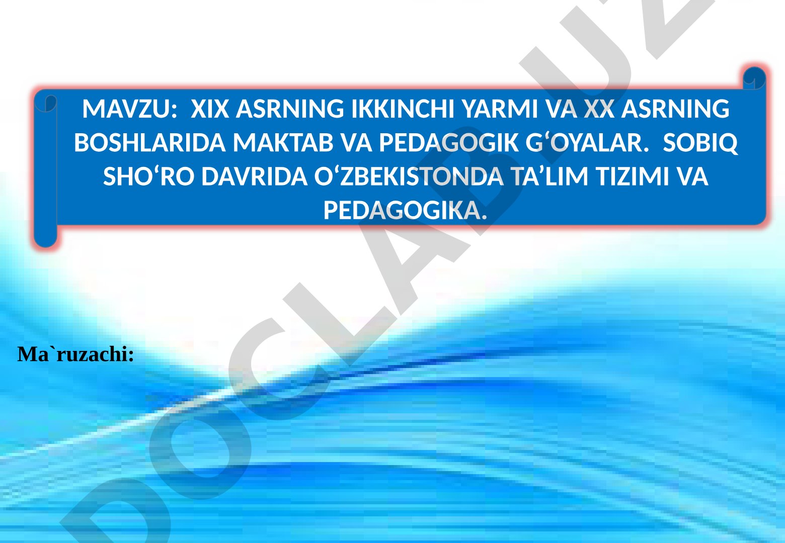 XIX asrning ikkinchi yarmi va XX asrning boshlarida maktab va pedagogik g‘oyalar. So‘biq Sho‘ro davrida O‘zbekistonda ta’lim tizimi va pedagogika