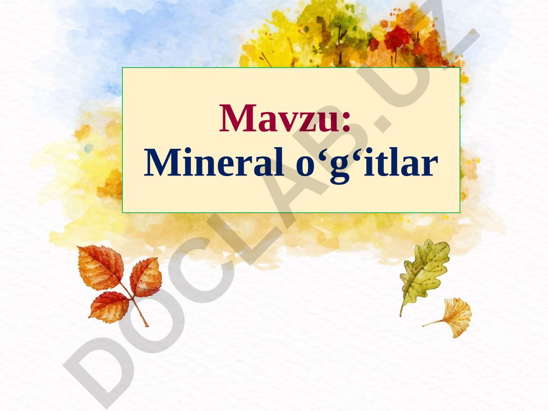 Mineral o‘g‘itlar va o‘simliklarning kimyoviy tarkibi