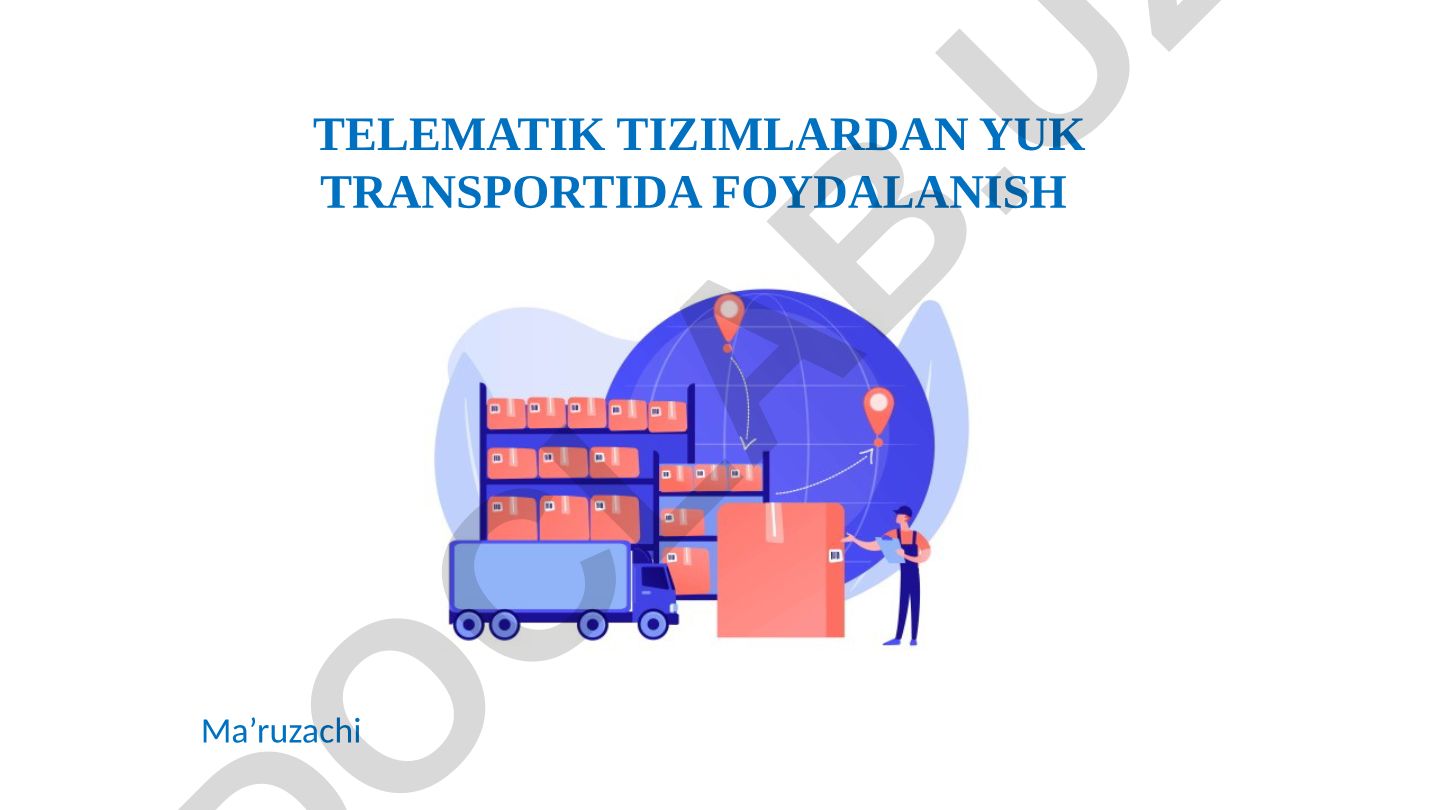 Telematic tizimlardan yuk transportida foydalanish