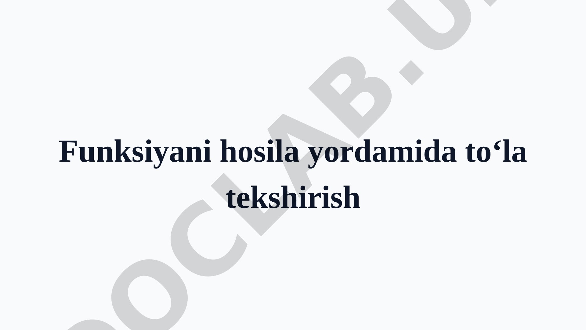 Funksiyani hosila yordamida to‘la tekshirish
