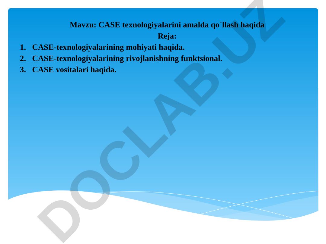 CASE texnologiyalarini amalda qo`llash haqida