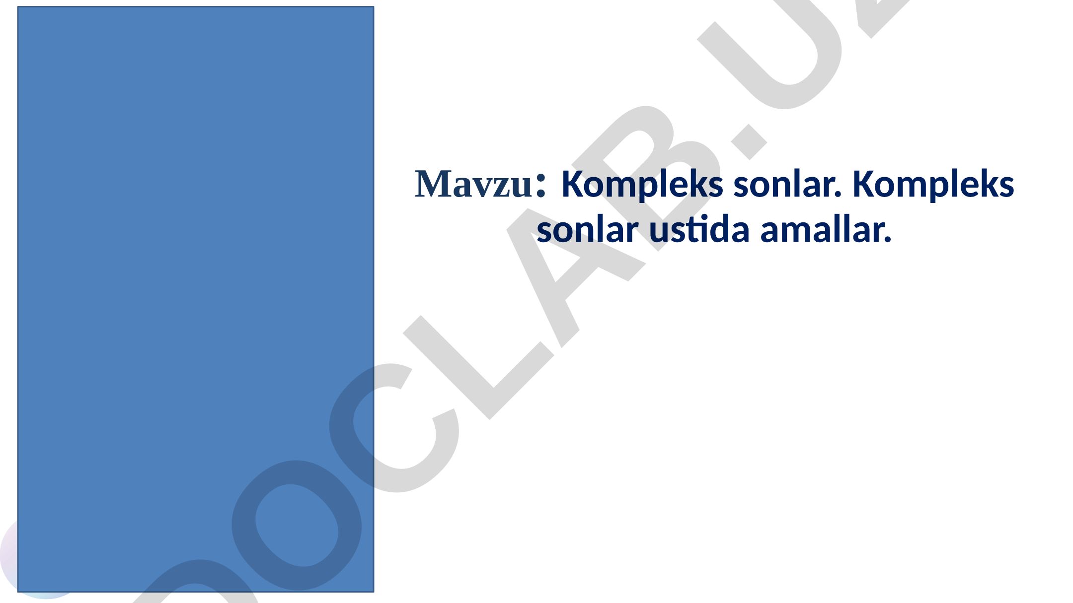 Kompleks sonlar. Kompleks sonlar ustida amallar