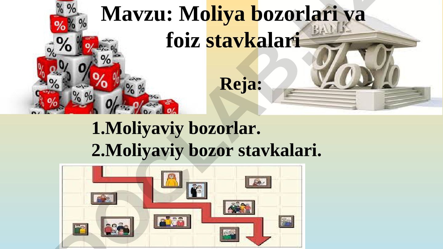 Moliya bozorlari va foiz stavkalari