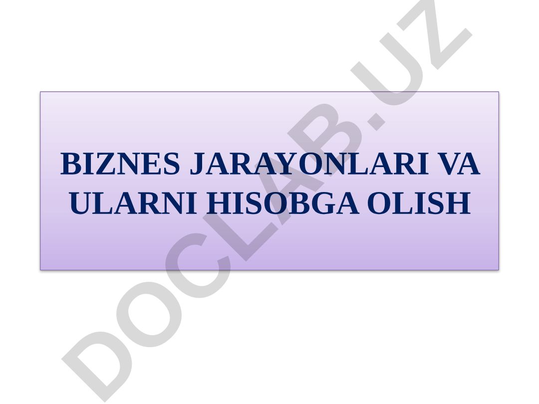 Biznes jarayonlari va ularni hisobga olish