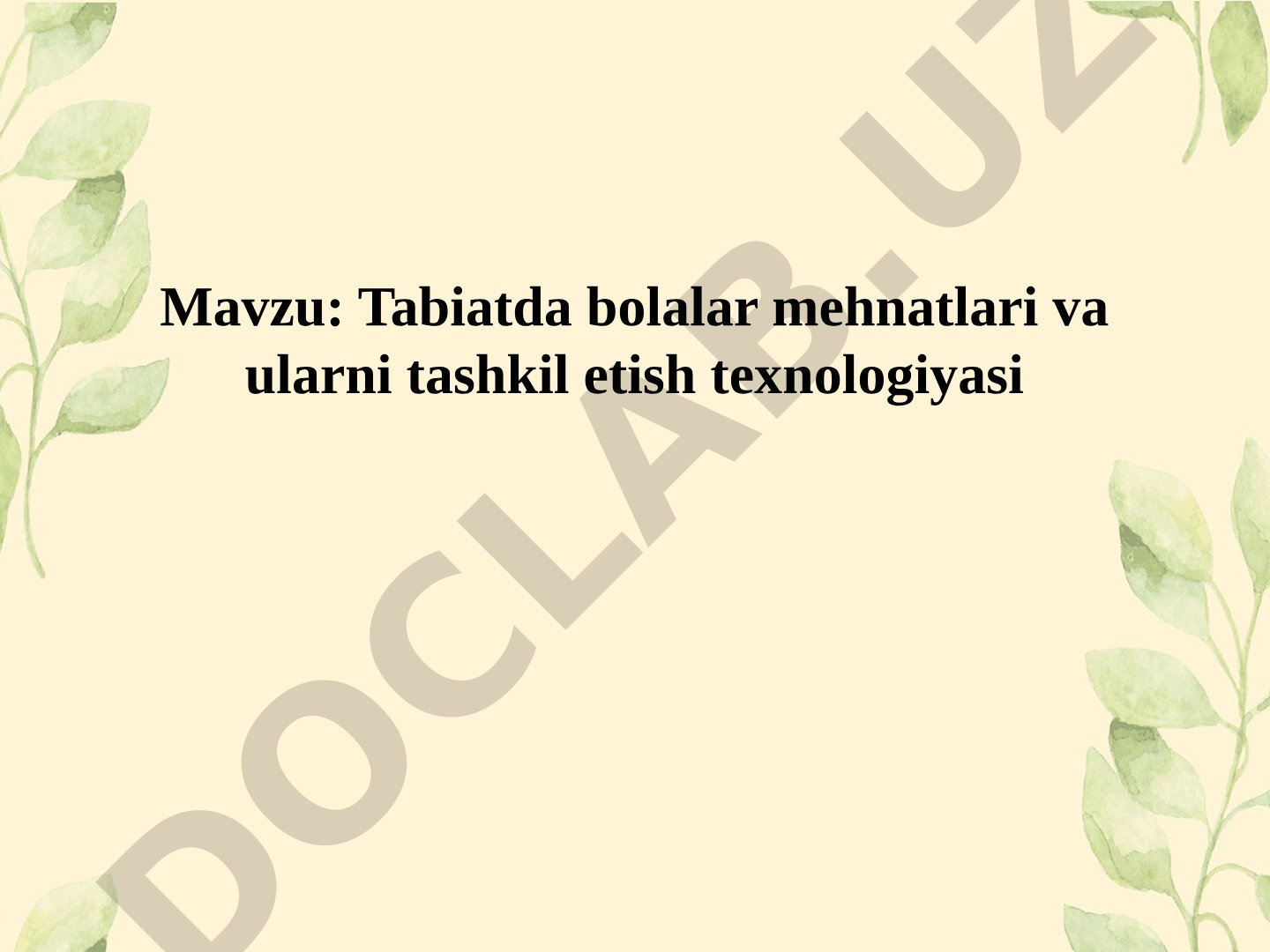 Tabiatda bolalar mehnatlari va ularni tashkil etish texnologiyasi