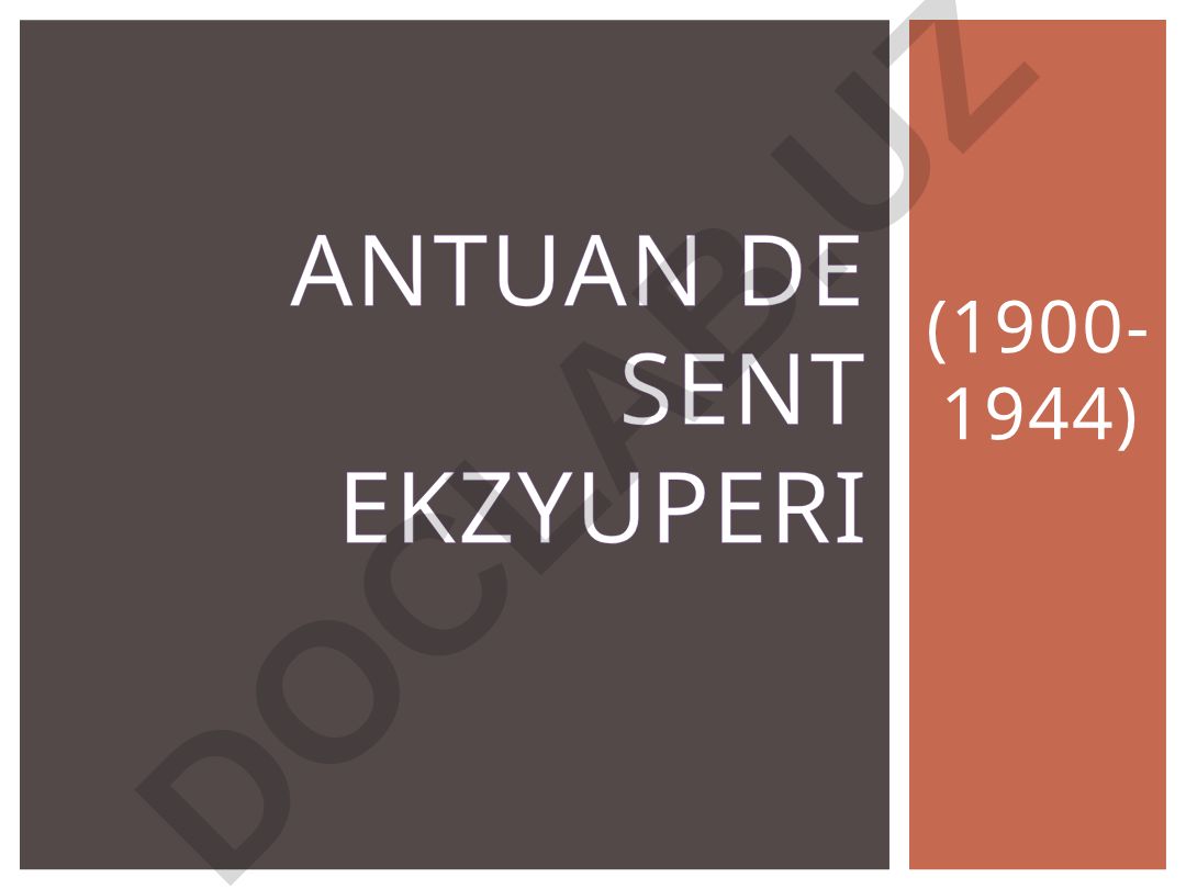 Antuan de Sent-Ekzyuperining hayoti va ijodi