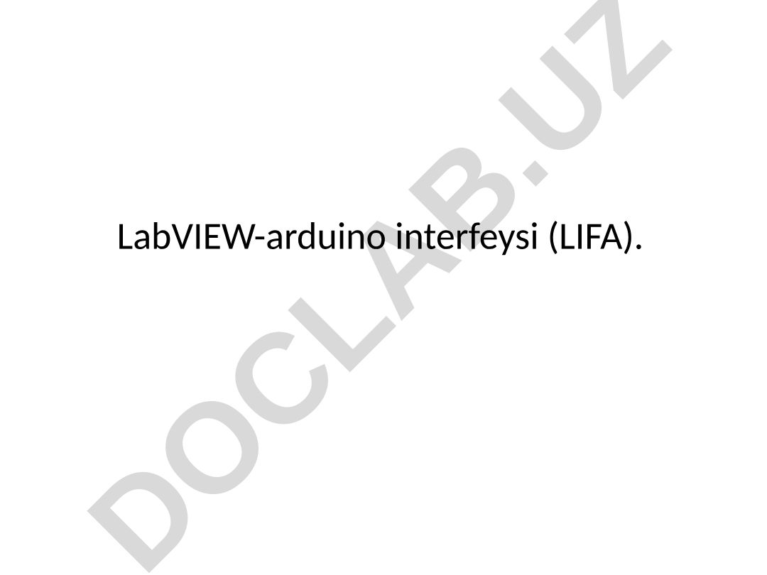 LabVIEW-arduino interfeysi (LIFA) va VISA orqali ma'lumotlarni qabul qilish