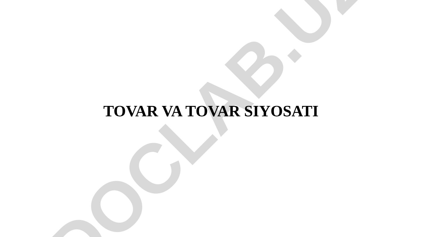 Marketing tizimidagi tovar va tovar siyosati
