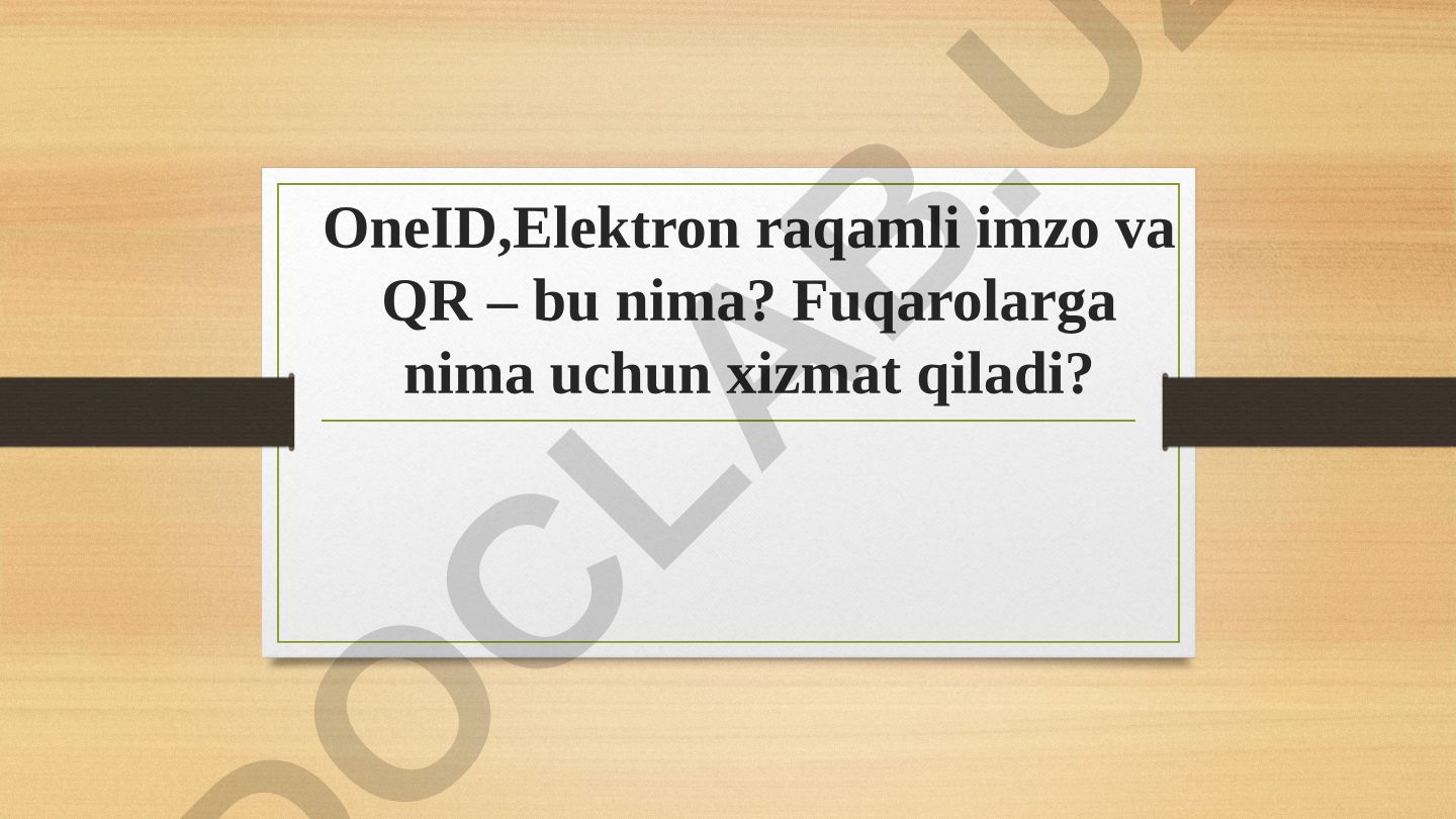 OneID, Elektron raqamli imzo va QR – bu nima? Fuqarolarga nima uchun xizmat qiladi?