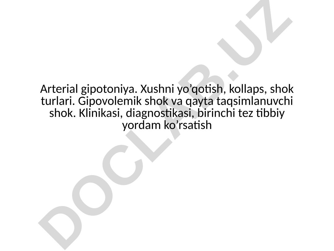 Arterial gipotoniya, shok turlari va birinchi tibbiy yordam
