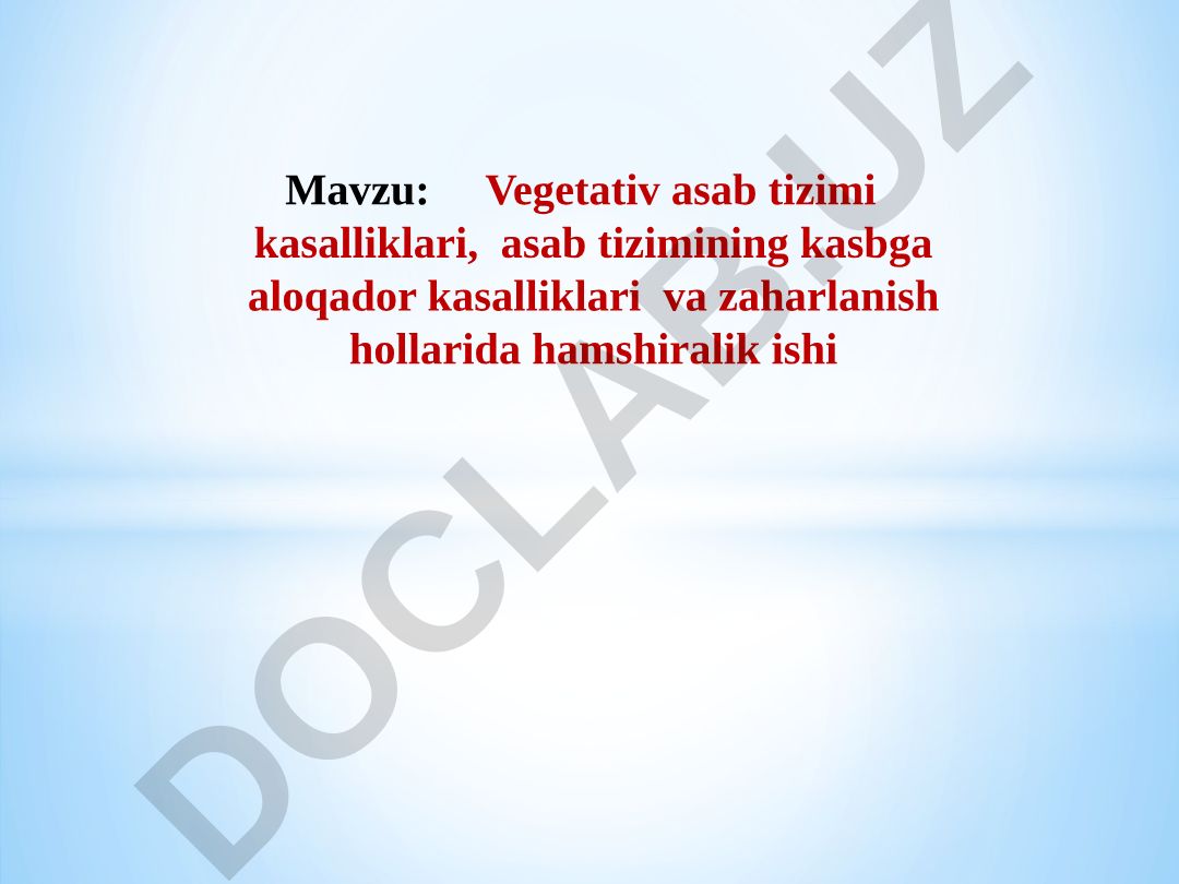 Vegetativ asab tizimi kasalliklari, asab tizimining kasbga aloqador kasalliklari va zaharlanish hollarida hamshiralik ishi
