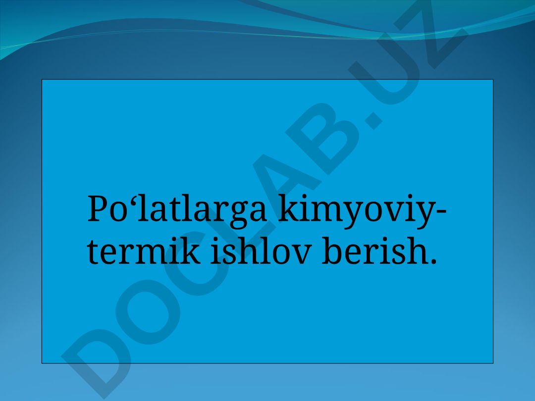 Po‘latlarga kimyoviy-termik ishlov berish