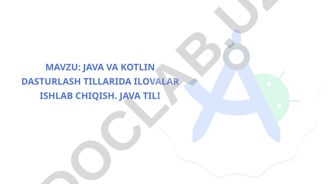 JAVA VA KOTLIN DASTURLASH TILLARIDA ILOVALAR ISHLAB CHIQISH