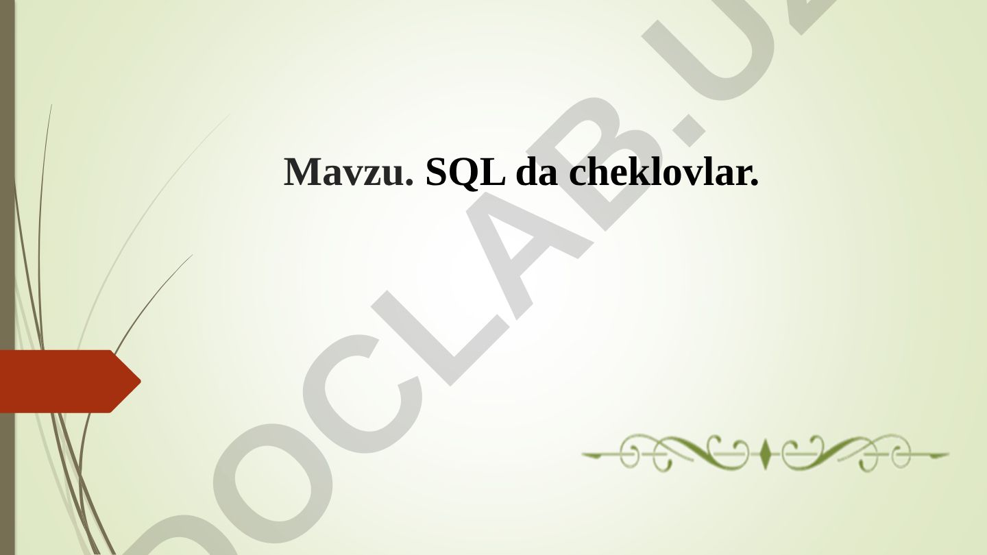 SQL da cheklovlar va ularning qo'llanilishi