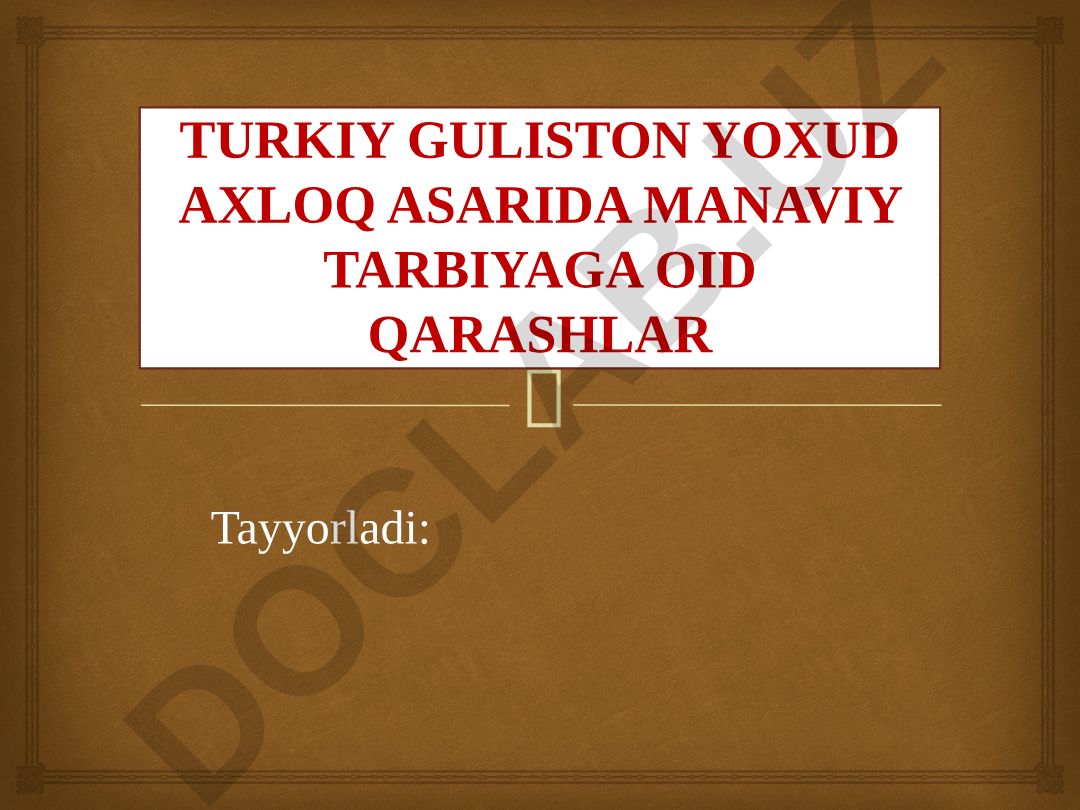Turkiy Guliston yoxud Axloq asarida ma'naviy tarbiyaga oid qarashlar