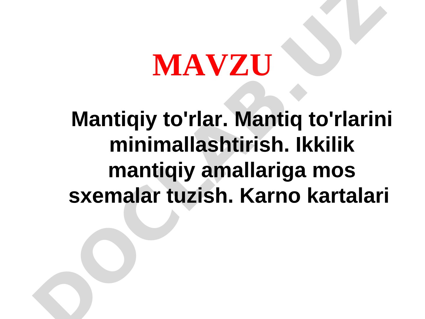 Mantiqiy to'rlar. Mantiq to'rlarini minimallashtirish. Ikkilik mantiqiy amallariga mos sxemalar tuzish. Karno kartalari