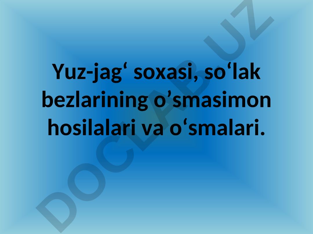 Yuz-jag‘ soxasi, so‘lak bezlarining o’smasimon hosilalari va o‘smalari