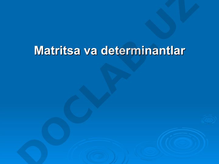 Matritsa va determinantlar