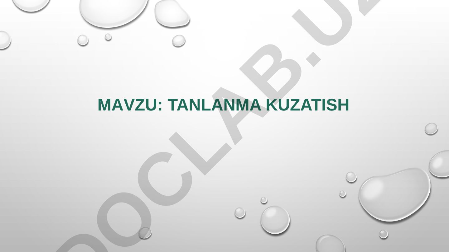Tanlanma kuzatish mohiyati va uni qo’llash zarurati
