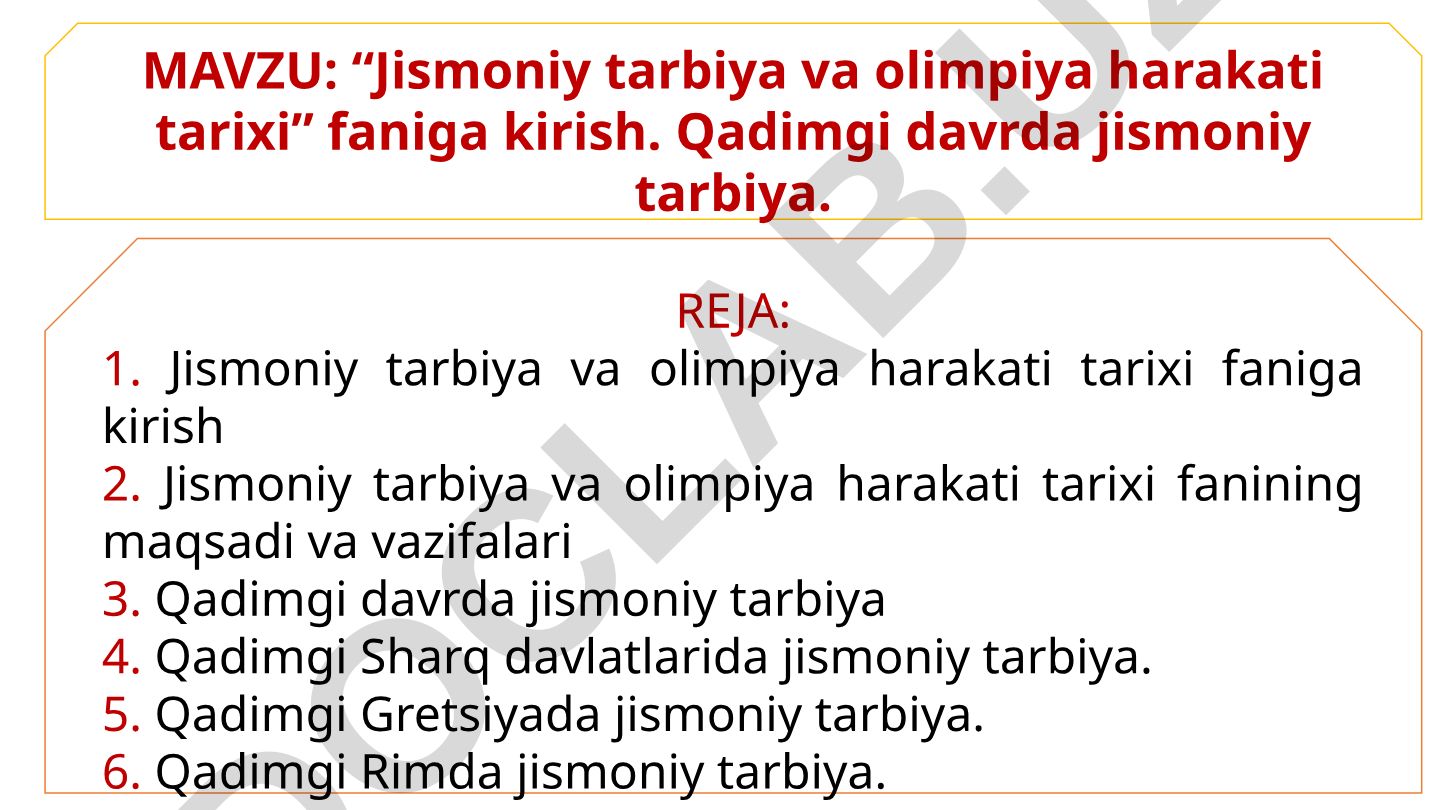 Jismoniy tarbiya va olimpiya harakati tarixi faniga kirish