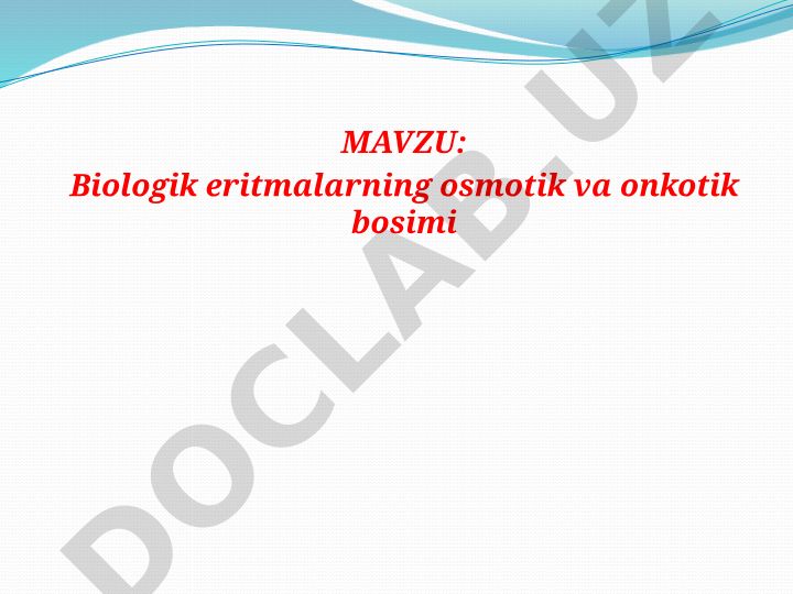 Biologik eritmalarning osmotik va onkotik bosimi