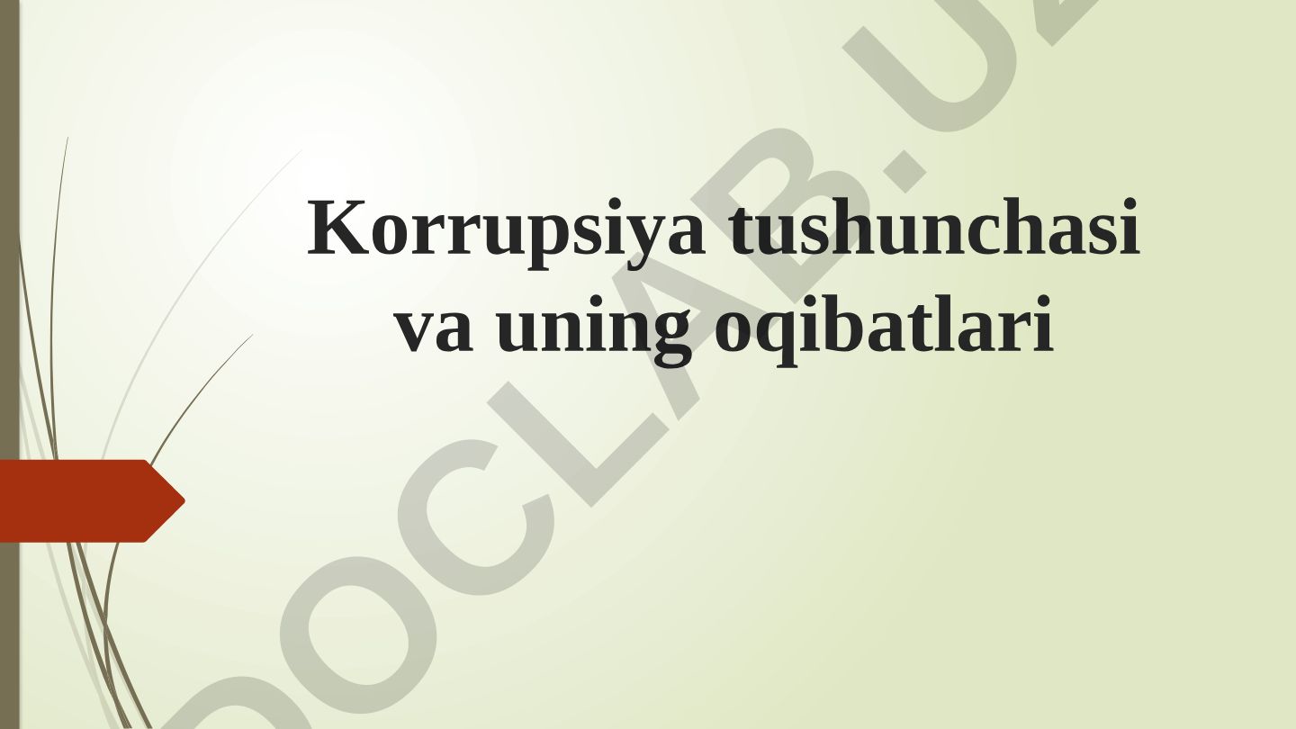 Korrupsiya tushunchasi va uning oqibatlari