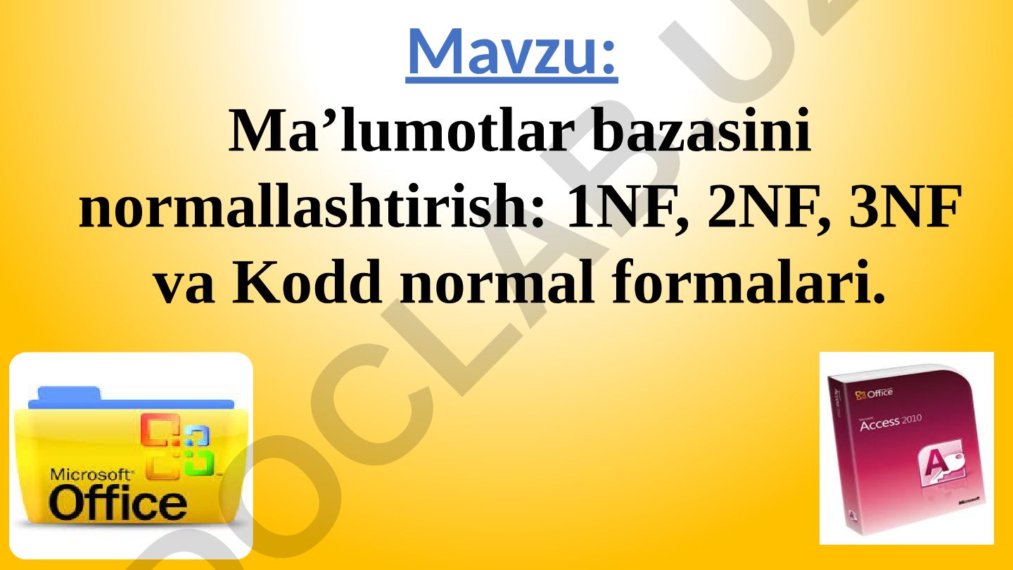 Ma’lumotlar bazasini normallashtirish: 1NF, 2NF, 3NF va Kodd normal formalari