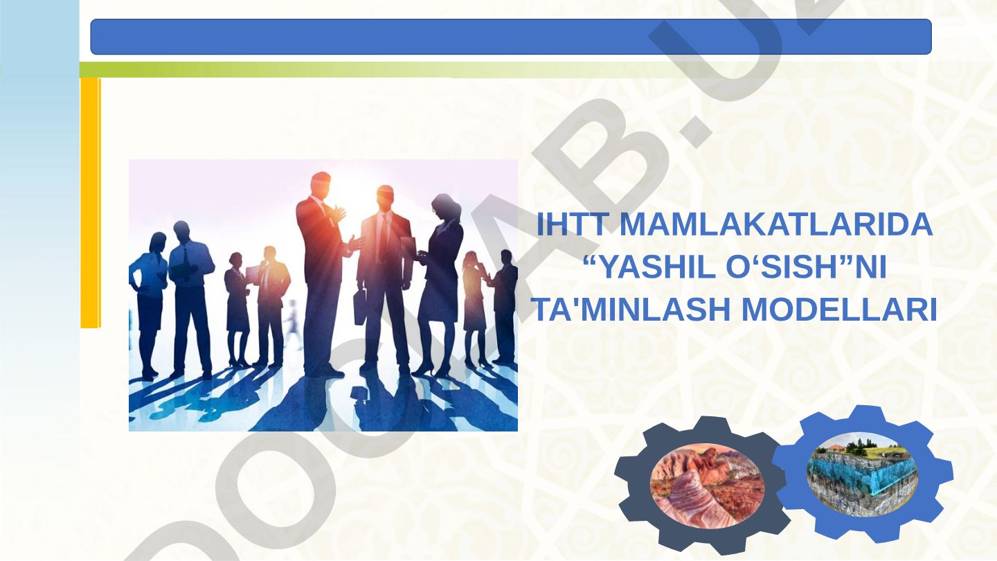 IHTT mamlakatlarida “yashil o‘sish”ni ta'minlash modellari