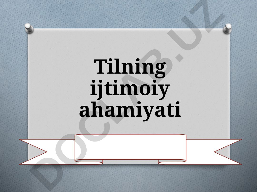 Tilning ijtimoiy ahamiyati va millat ruhi