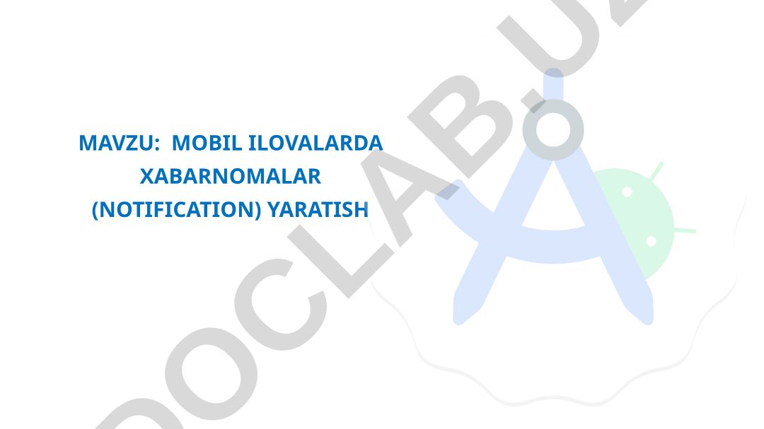MOBIL ILOVALARDA XABARNOMALAR (NOTIFICATION) YARATISH