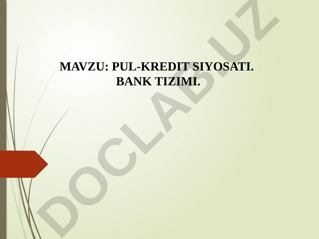 PUL-KREDIT SIYOSATI. BANK TIZIMI