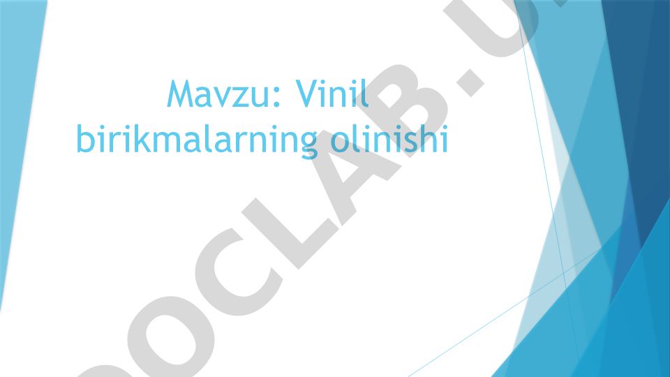 Vinil birikmalarning olinishi