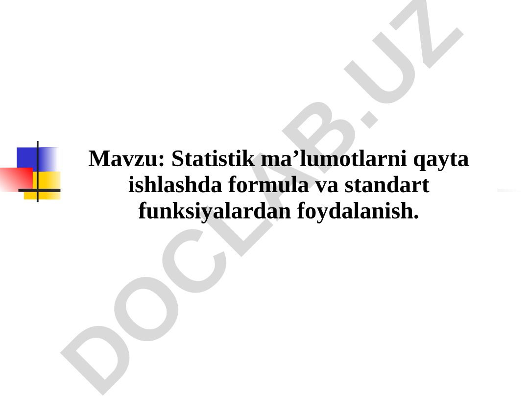 Statistik ma’lumotlarni qayta ishlashda formula va standart funksiyalardan foydalanish