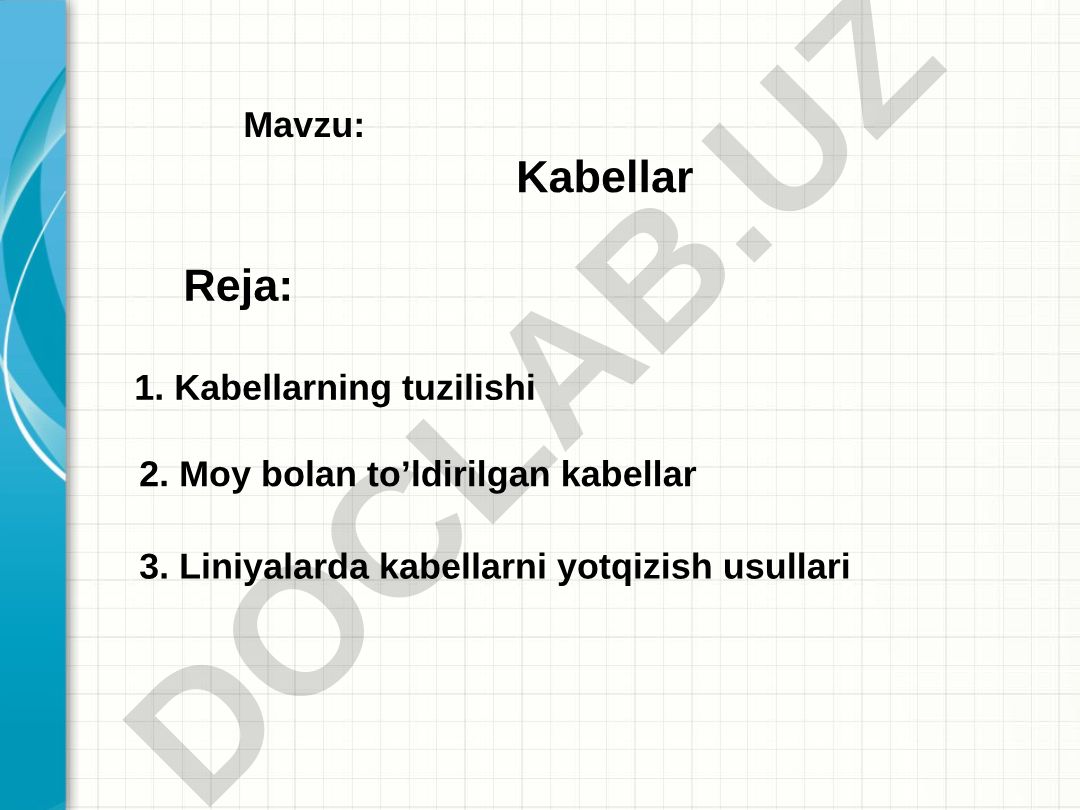 Kabellar Reja: Kabellarning tuzilishi, turlari va yotqizish usullari