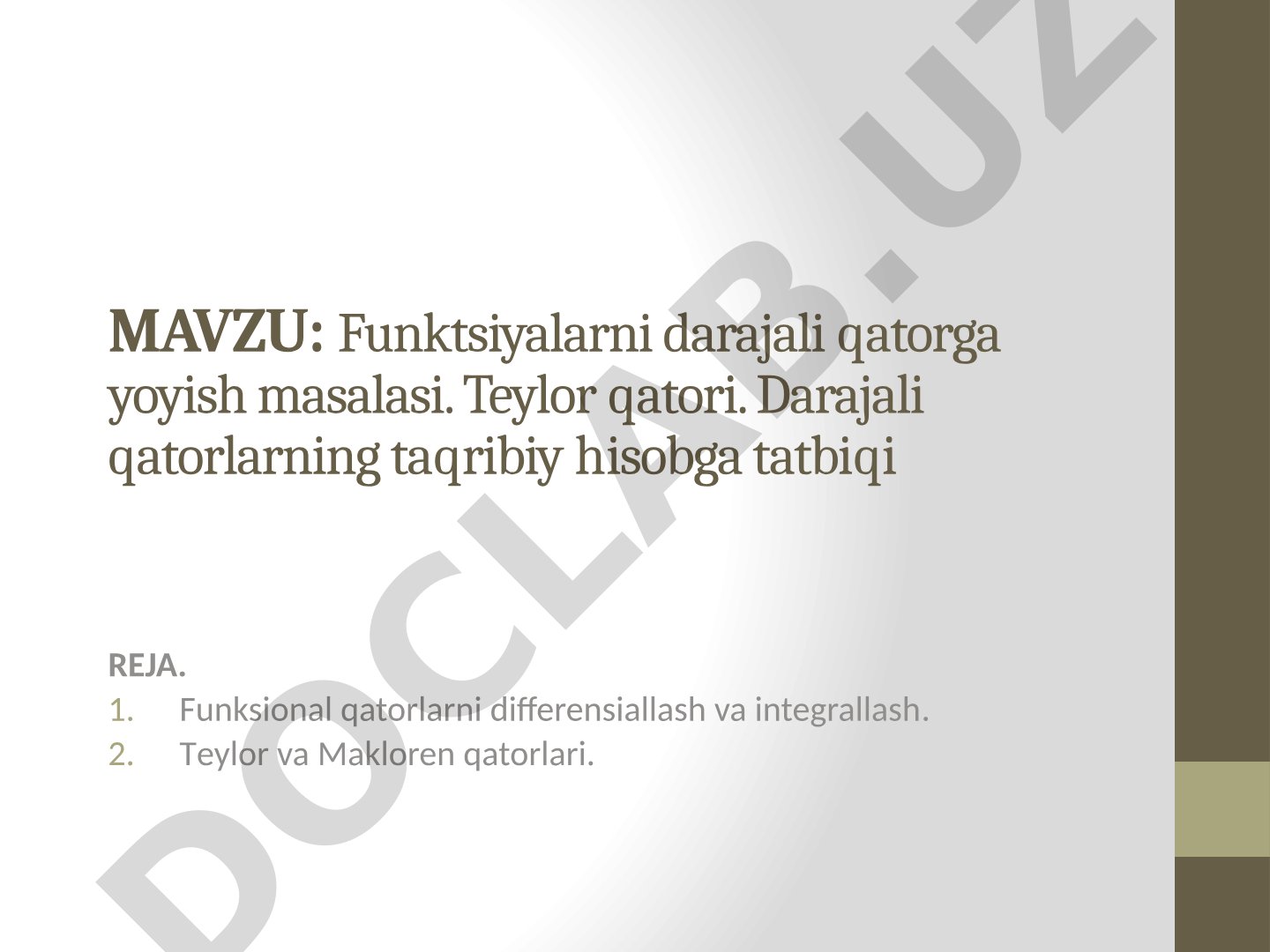 Funktsiyalarni darajali qatorga yoyish masalasi. Teylor qatori. Darajali qatorlarning taqribiy hisobga tatbiqi