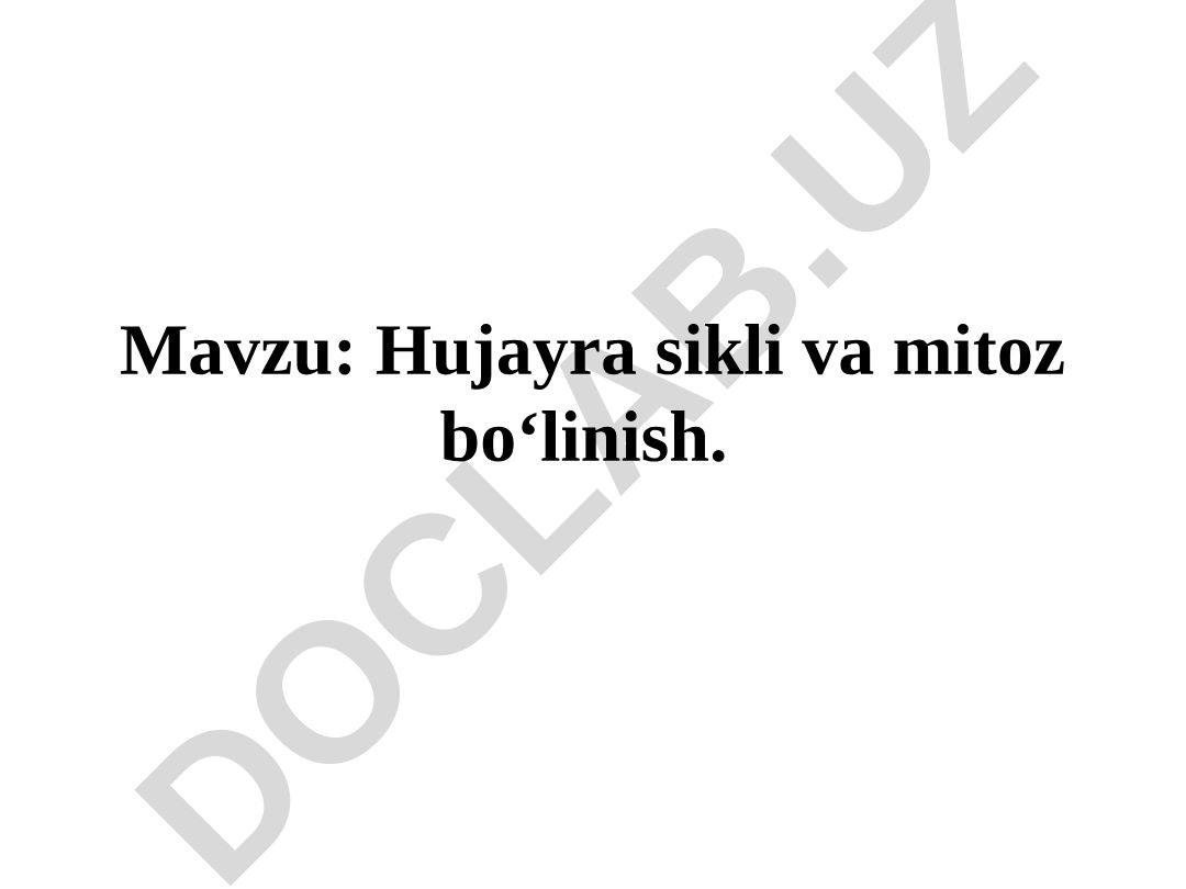 Hujayra sikli va mitoz bo‘linish