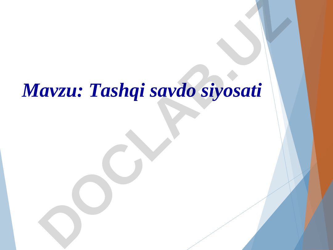 Tashqi savdo siyosati Bojxona bojlari import va eksport bojlariga ajratiladi
