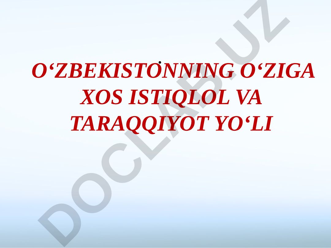 O‘zbekistonda taraqqiyotning o‘zbek modeli va uning o‘ziga xos xususiyatlari