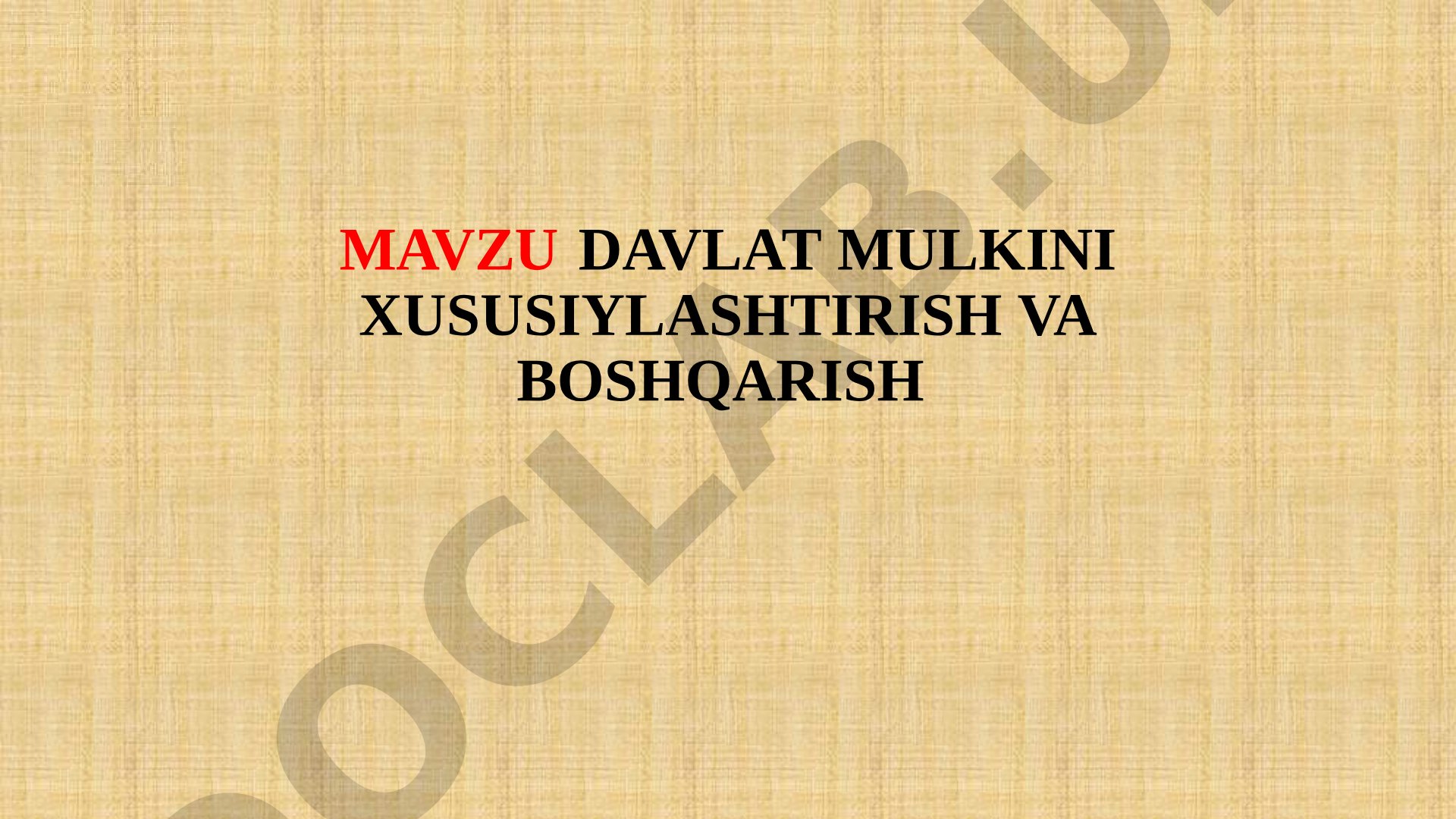 Davlat mulkini xususiylashtirish va boshqarish reja
