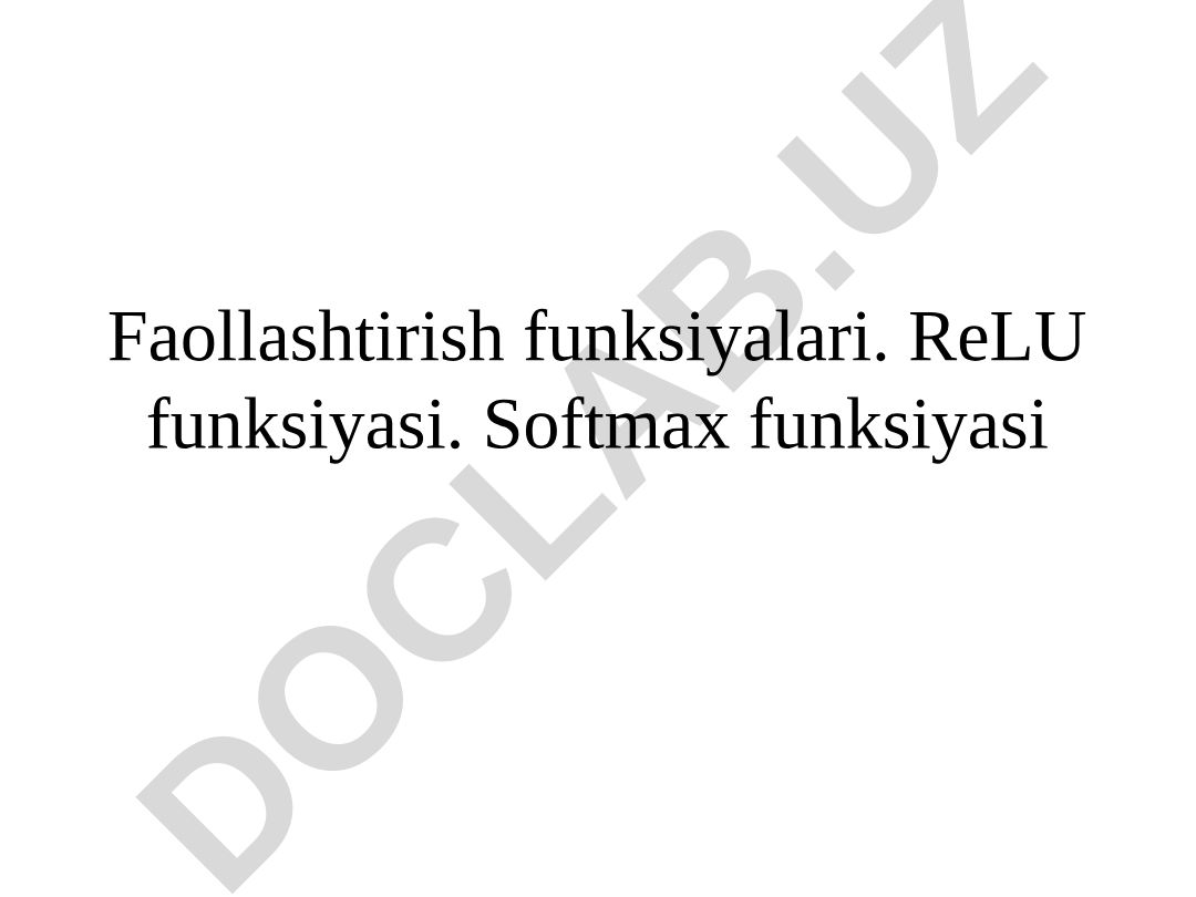 Faollashtirish funksiyalari: ReLU va Softmax