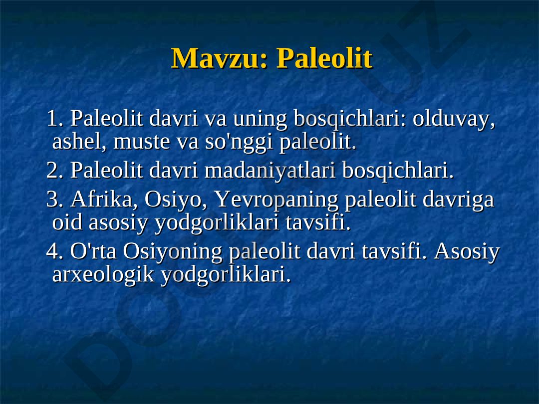 Paleolit davri va uning bosqichlari, madaniyatlari va yodgorliklari