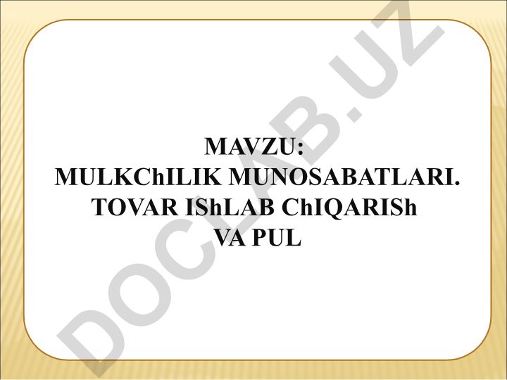 Mulkchilik munosabatlari. Tovar ishlab chiqarish va pul