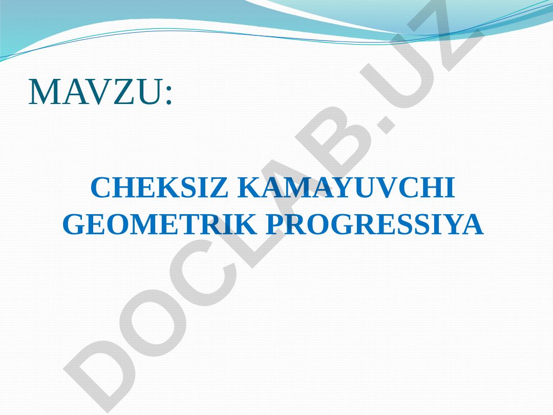 Cheksiz kamayuvchi geometrik progressiya