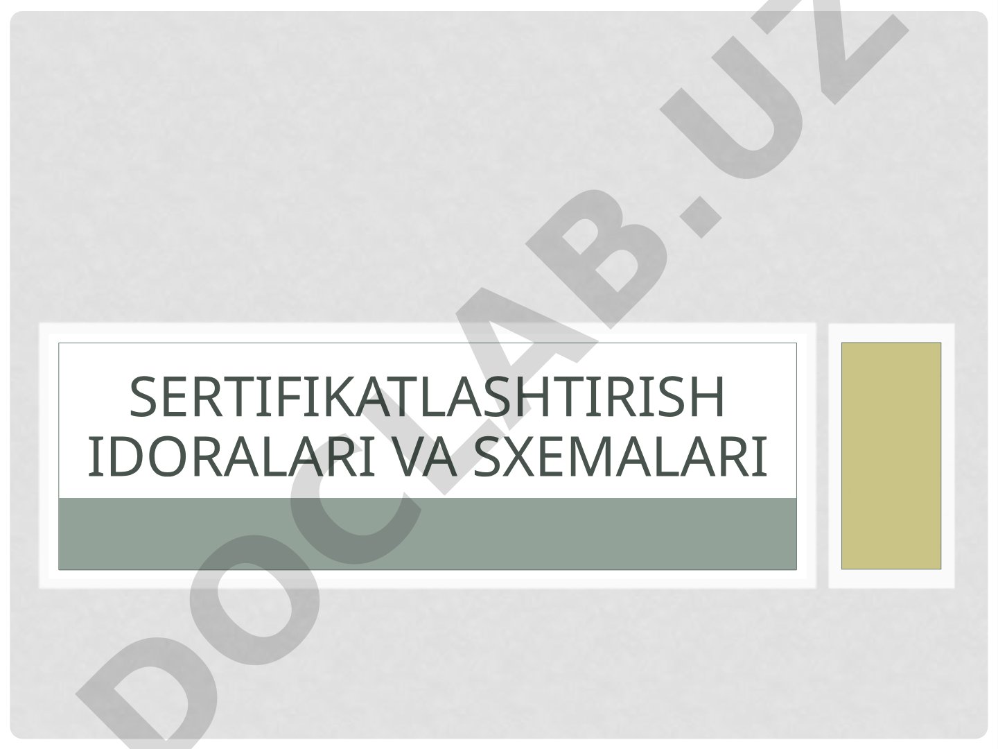 Sertifikatlashtirish idoralari va sxemalari