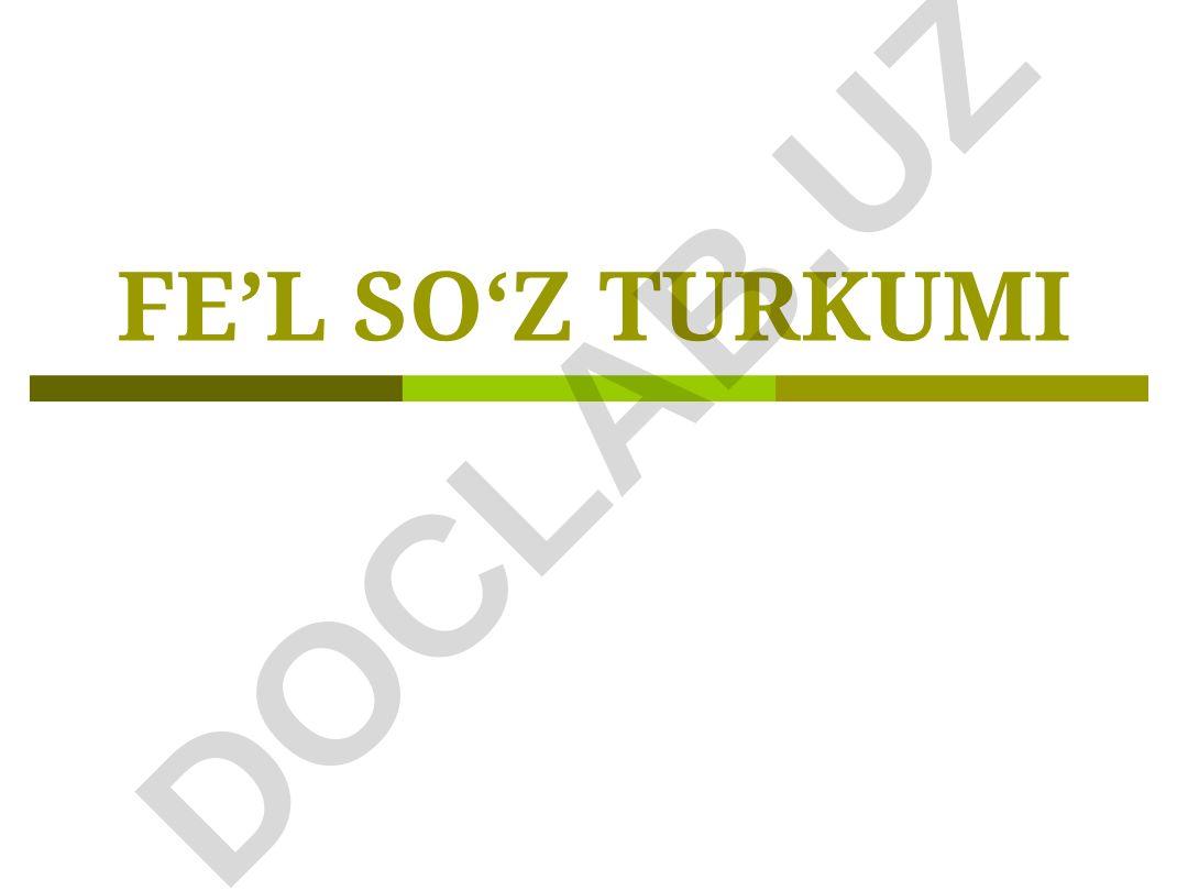 Fe'l so'z turkumi: ta'rifi, leksik-grammatik xususiyatlari va zamon shakllari