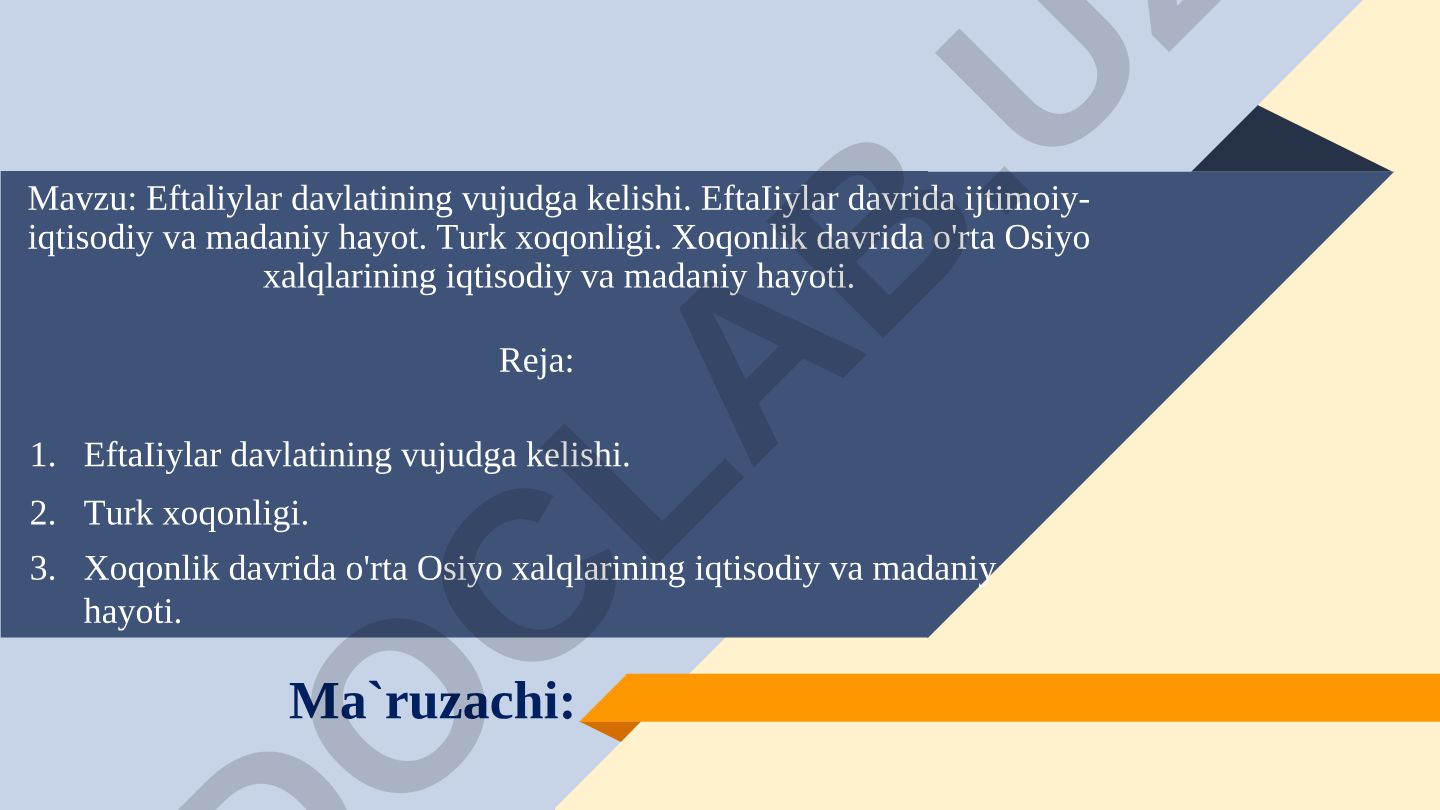 Eftaliylar davlatining vujudga kelishi. ЕftаIiуlаr davrida ijtimoiy-iqtisodiy va madaniy hayot. Тurk xoqonligi. Xoqonlik davrida о'rtа Osiyo xalqlarining iqtisodiy va madaniy hayoti